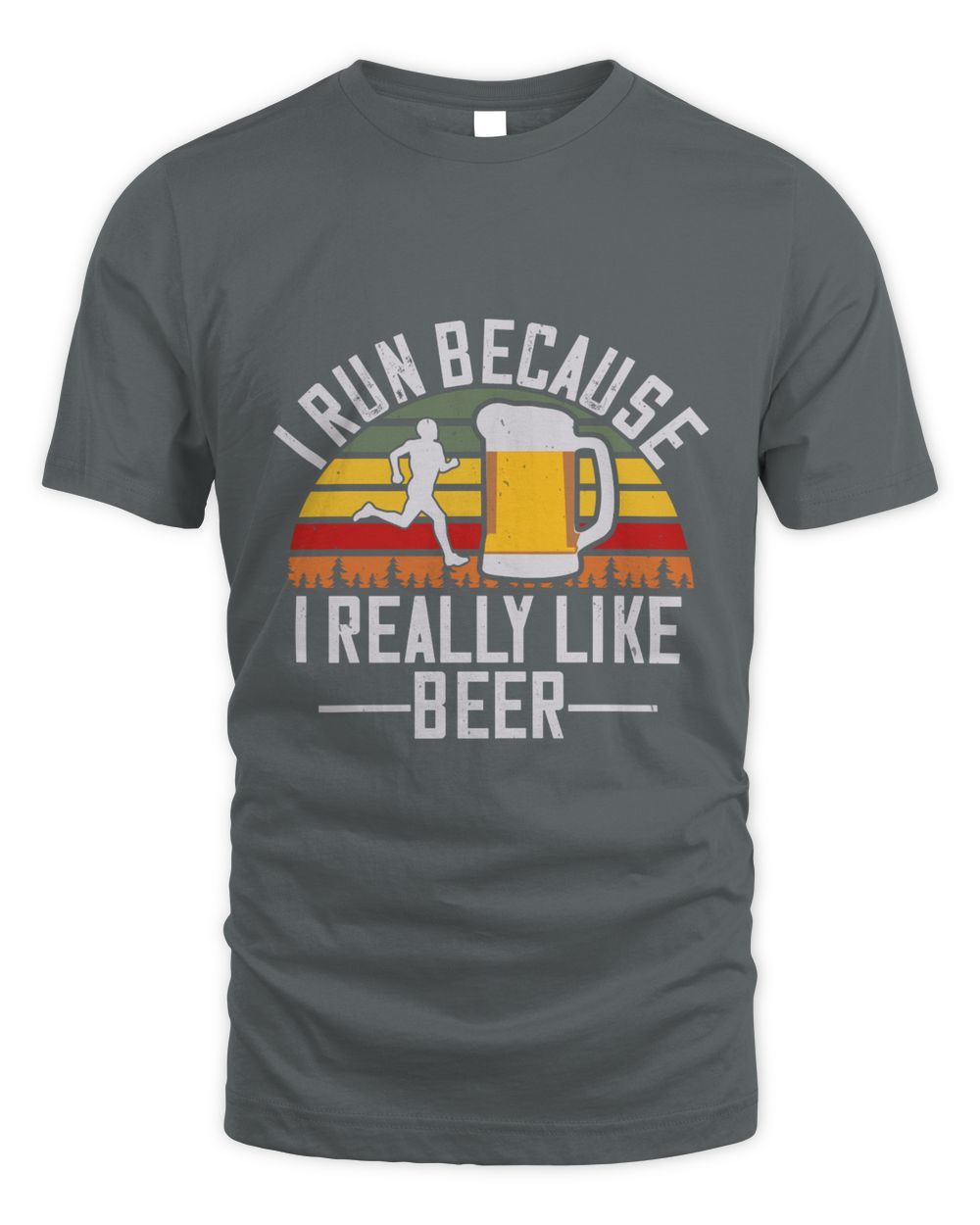 I Run Because I Really Like Beer Beer Shirt For Beer Lover With Free Shipping, Great Gift For Fathers Day Unisex Standard T-Shirt charcoal 