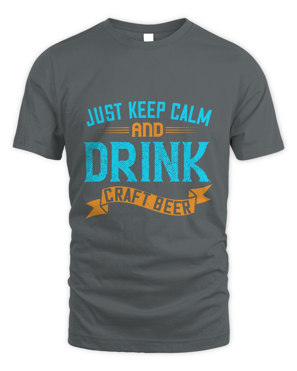 Just Keep Calm And Drink Craft Beer Beer Shirt For Beer Lover With Free Shipping, Great Gift For Fathers Day Unisex Standard T-Shirt charcoal 