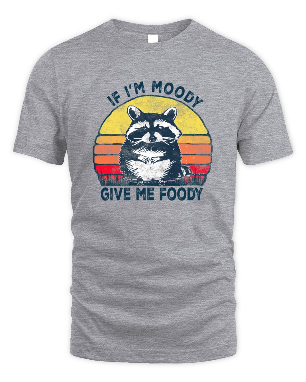 If I'm Moody Give Me Foody Funny Sarcastic Raccoon Vintage Unisex Standard T-Shirt sport-grey s