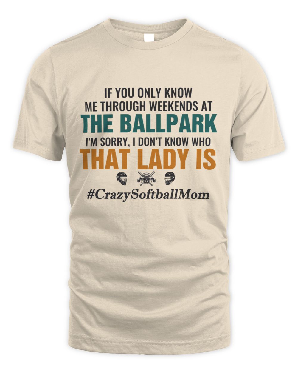 Crazy Softball Mom T-Shirt – Funny Weekend Ballpark Quote Tee Unisex Standard T-Shirt sand s