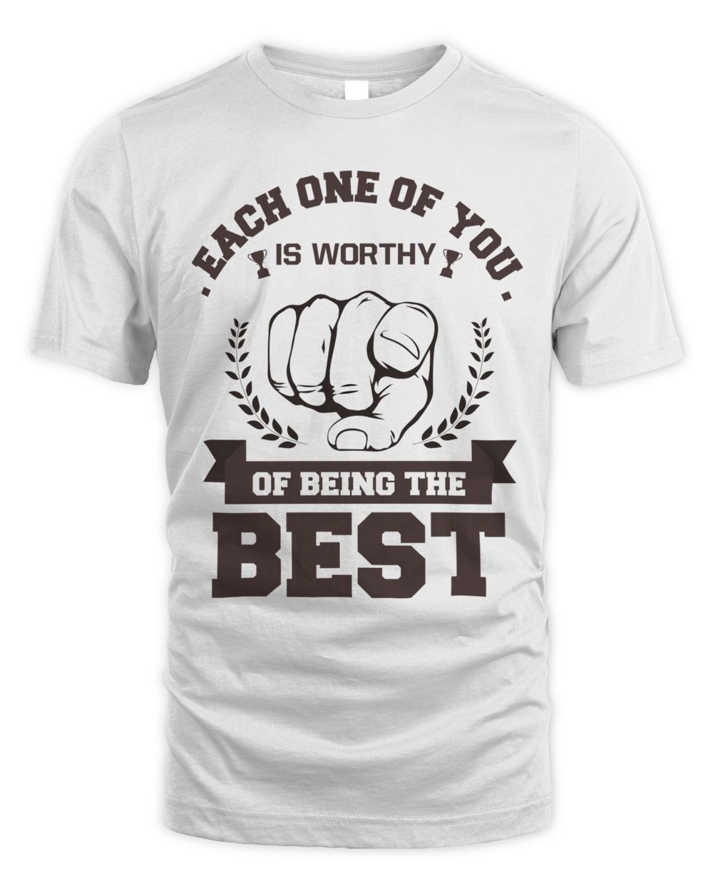 Each One of You is Worthy of Being the Best Unisex Standard T-Shirt white s