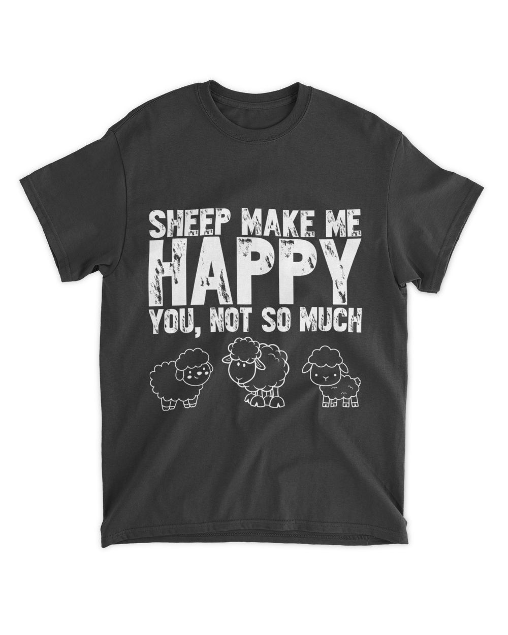 Sheep make me happy you not so much - Dark Color Unisex Standard T-Shirt black s