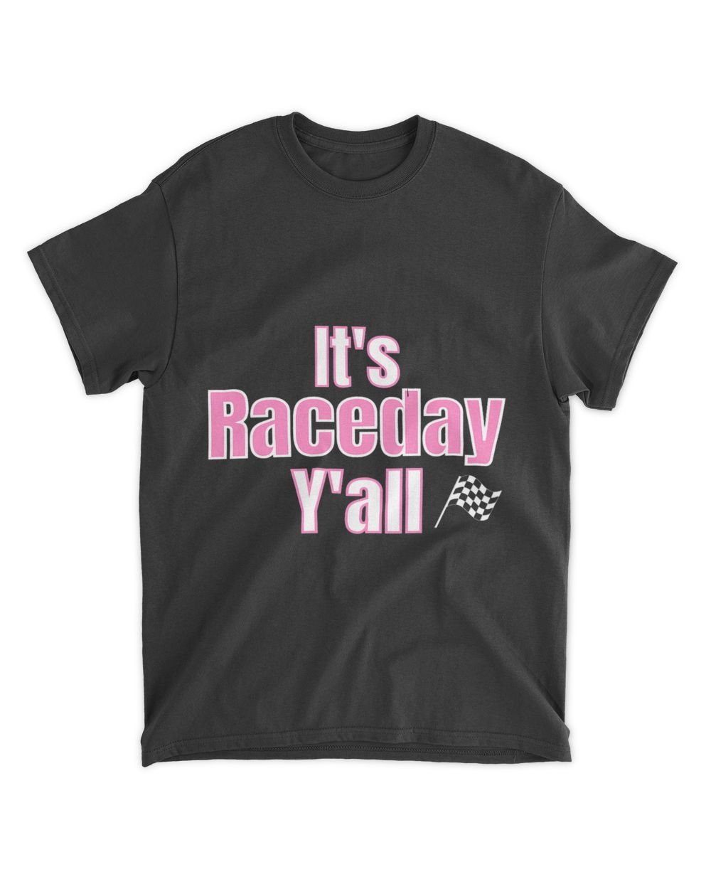Car Racing Dirt Track Racing Race Quote Its Raceday Yall 21 Unisex Standard T-Shirt black s