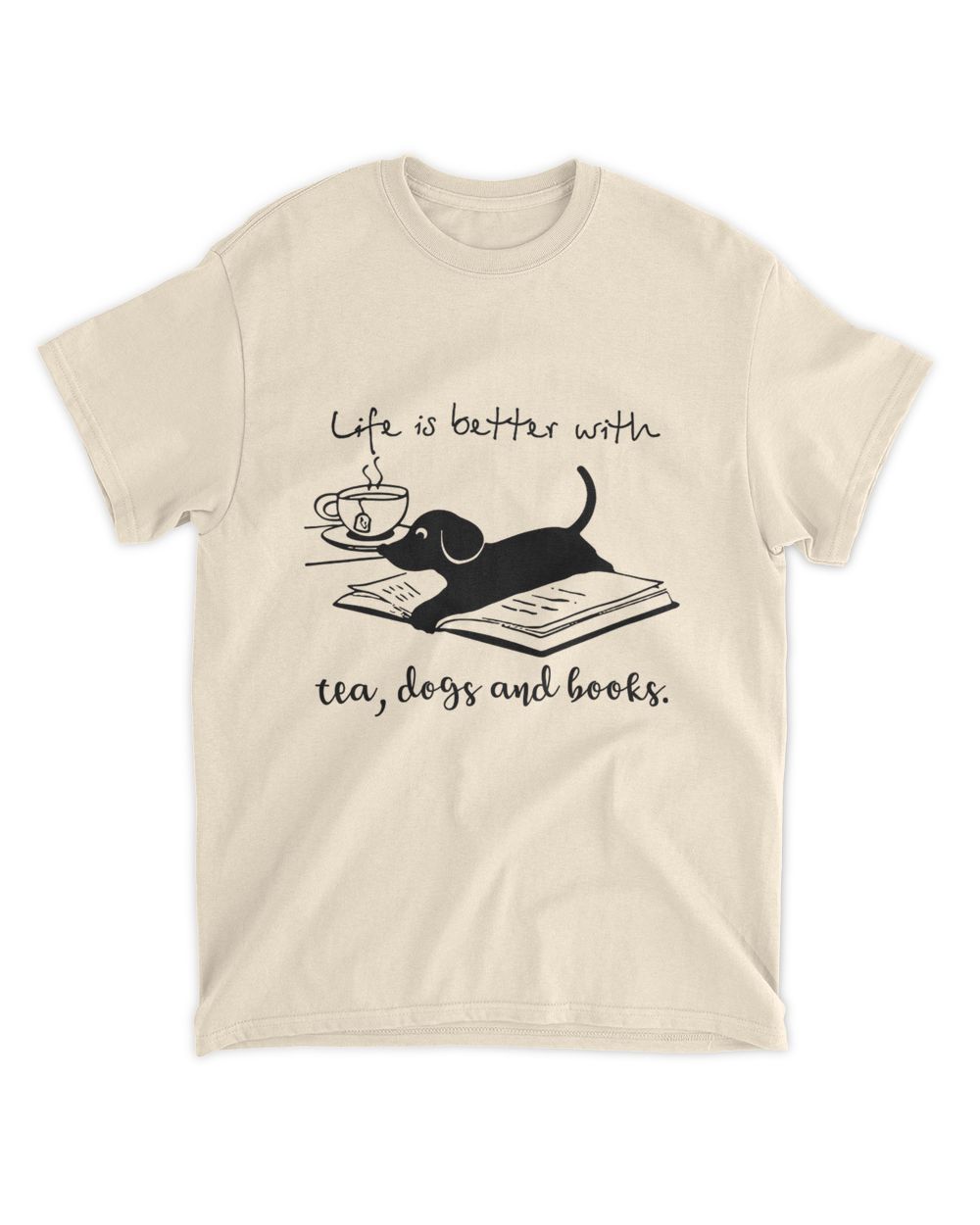 Miah886 Life Is Better With Tea Dogs And Books Unisex Standard T-Shirt sand s