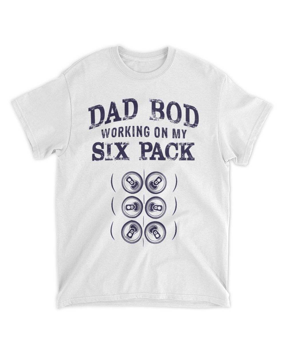 Dad Bod Working On My Six Pack Unisex Standard T-Shirt white s