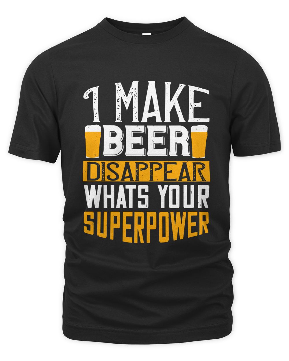 I Make Beer Disappear Whats Your Superpower Beer Shirt For Beer Lover With Free Shipping, Great Gift For Fathers Day Men's Premium Tshirt black 