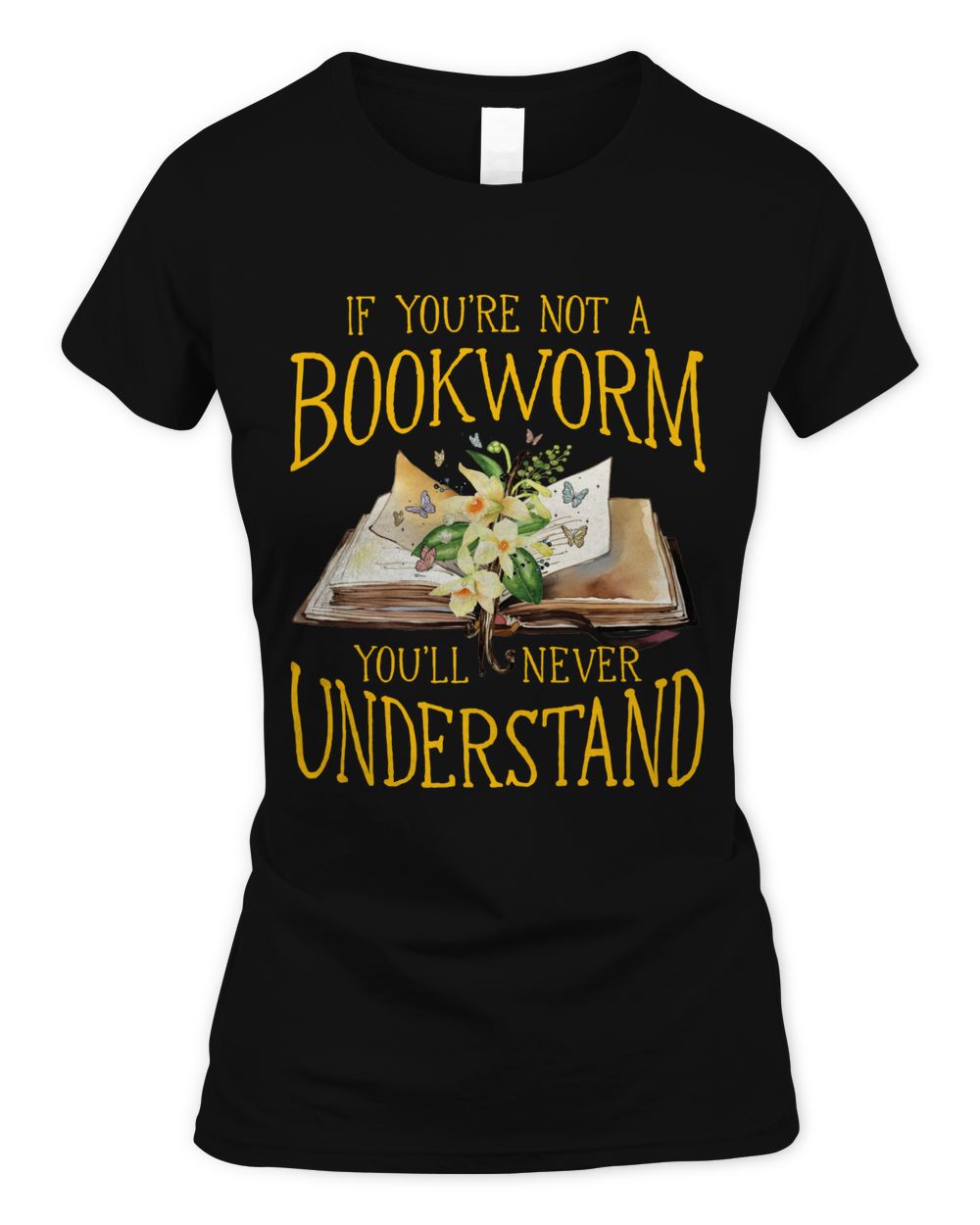 If You're Not A Bookworm T-Shirt Women's Soft Style Fitted T-Shirt black s