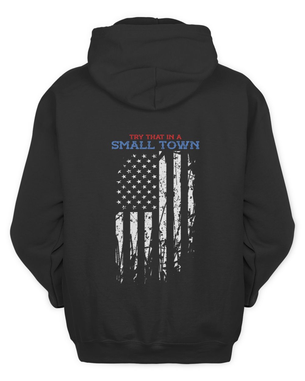 Vintage Try That In A Small Town - Lyric shirt, American Flag Quote, Country Music Unisex Hoodie black s