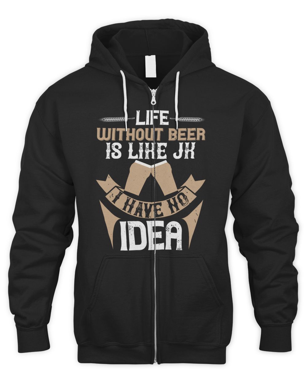 Life Without Beer Is Like Jk I Have No Idea Beer Shirt For Beer Lover With Free Shipping, Great Gift For Fathers Day Men's Zip Hoodie black 