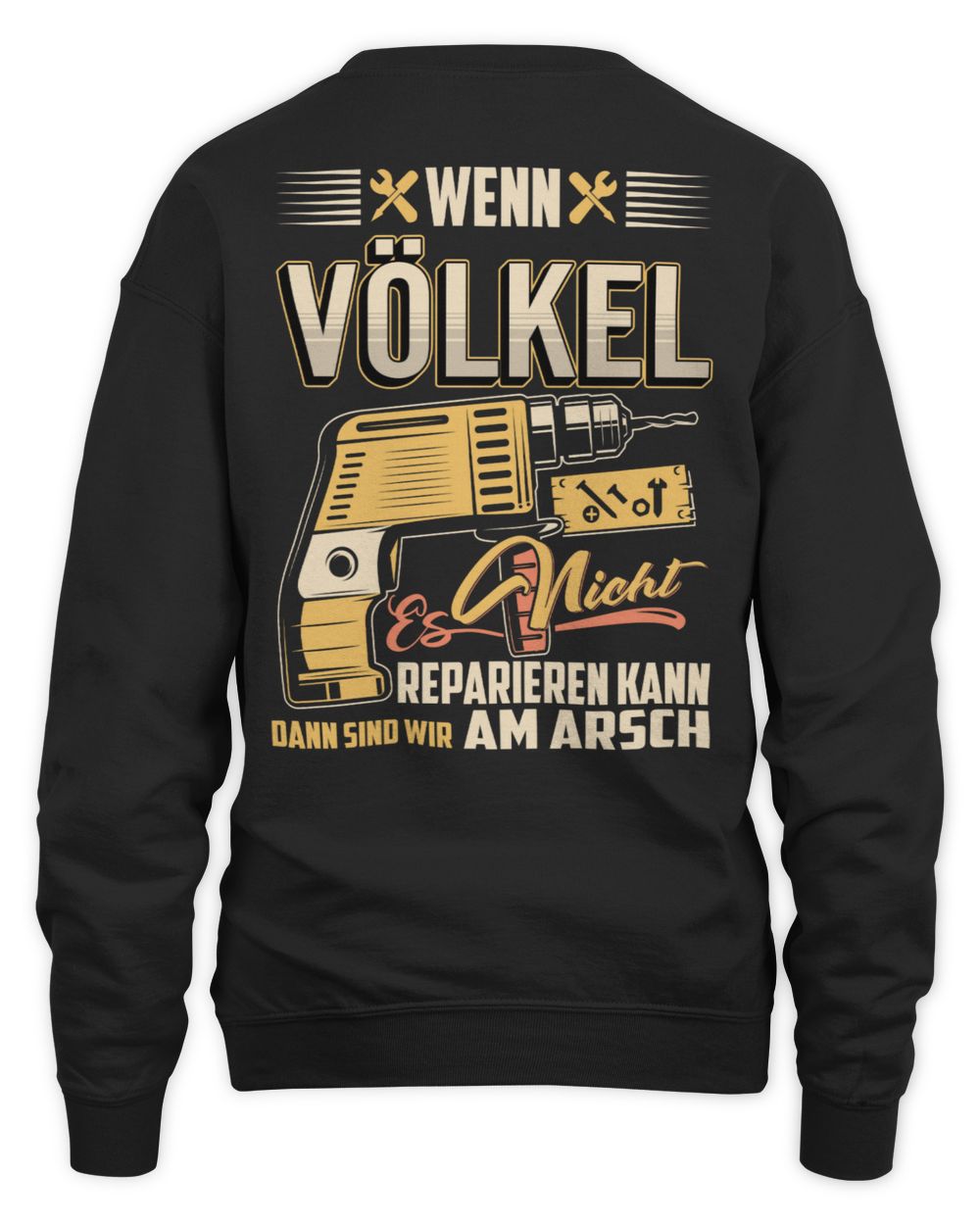 Wenn Voelkel Es Nicht Reparieren Kann Dann Sind Wir Am Arsch DE5BSL Unisex Sweatshirt black s