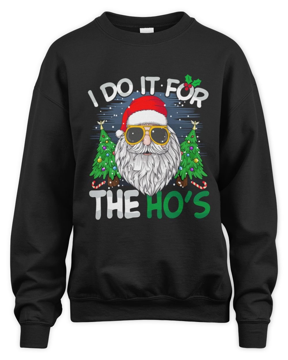 I Do It For The Ho's Unisex Sweatshirt black s