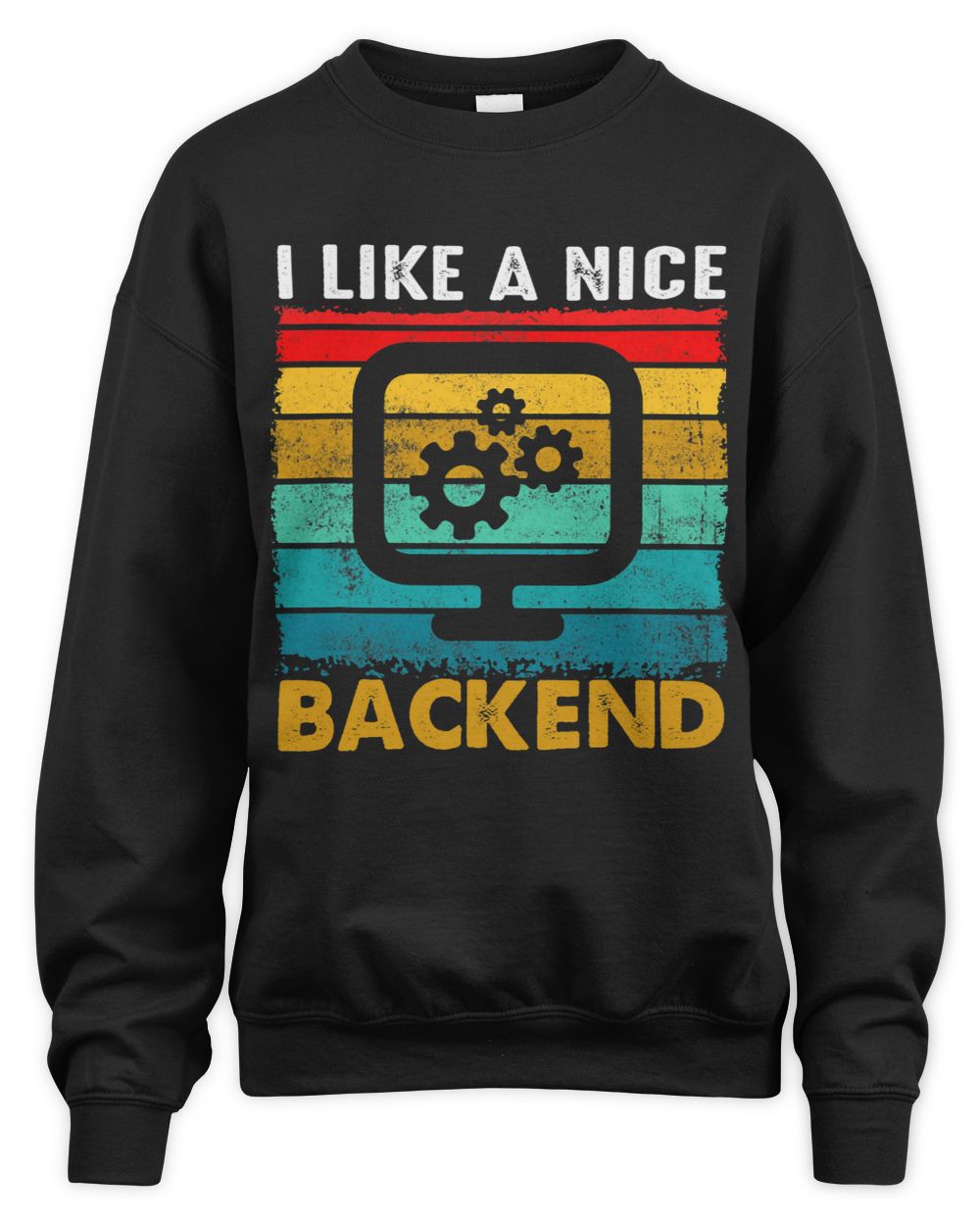 I Like A Nice Backend Programmer Coder Software Engineer Unisex Sweatshirt black s