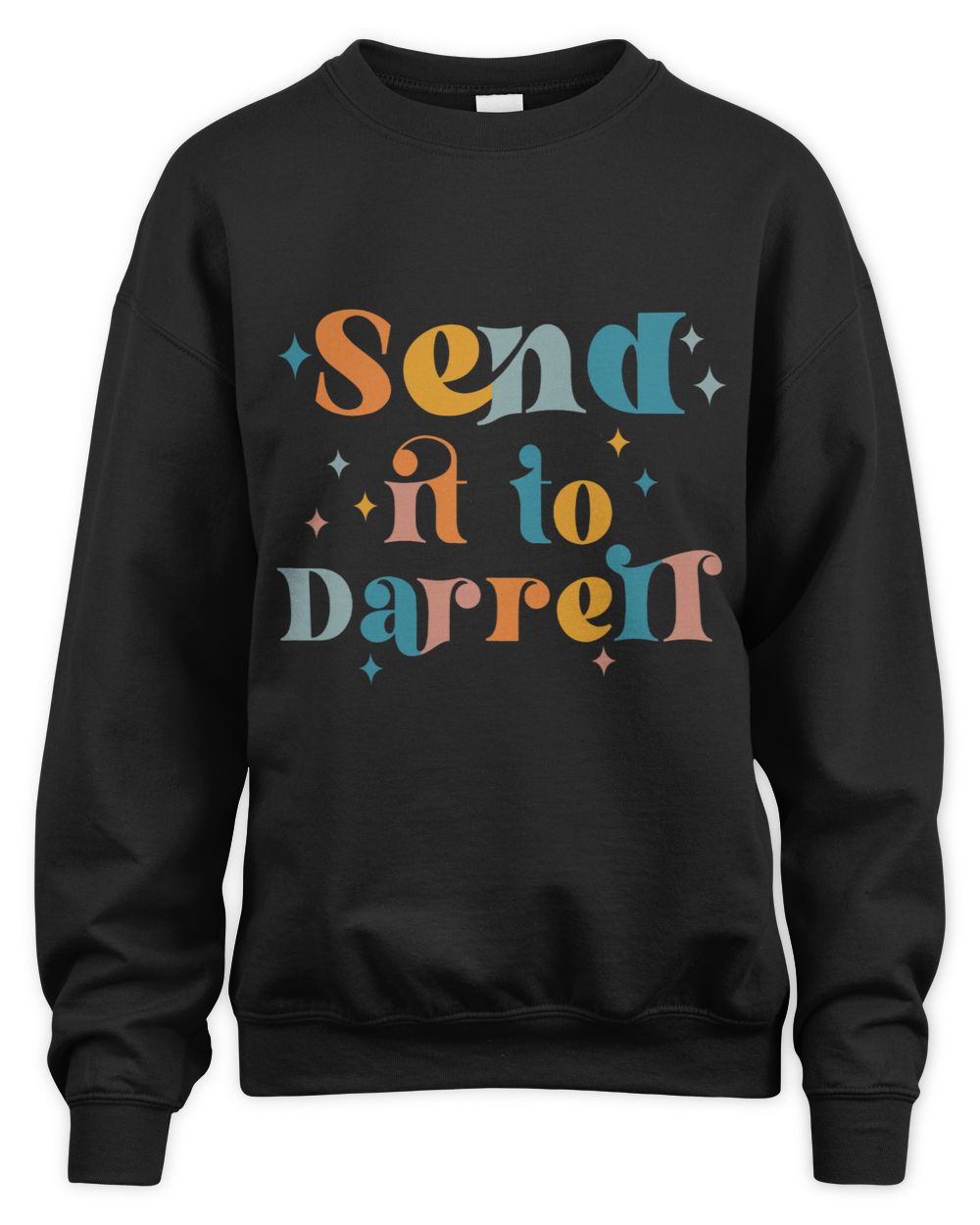 Send it to Darrell Funny Quote Darrell Send it to Daryl Unisex Sweatshirt black s