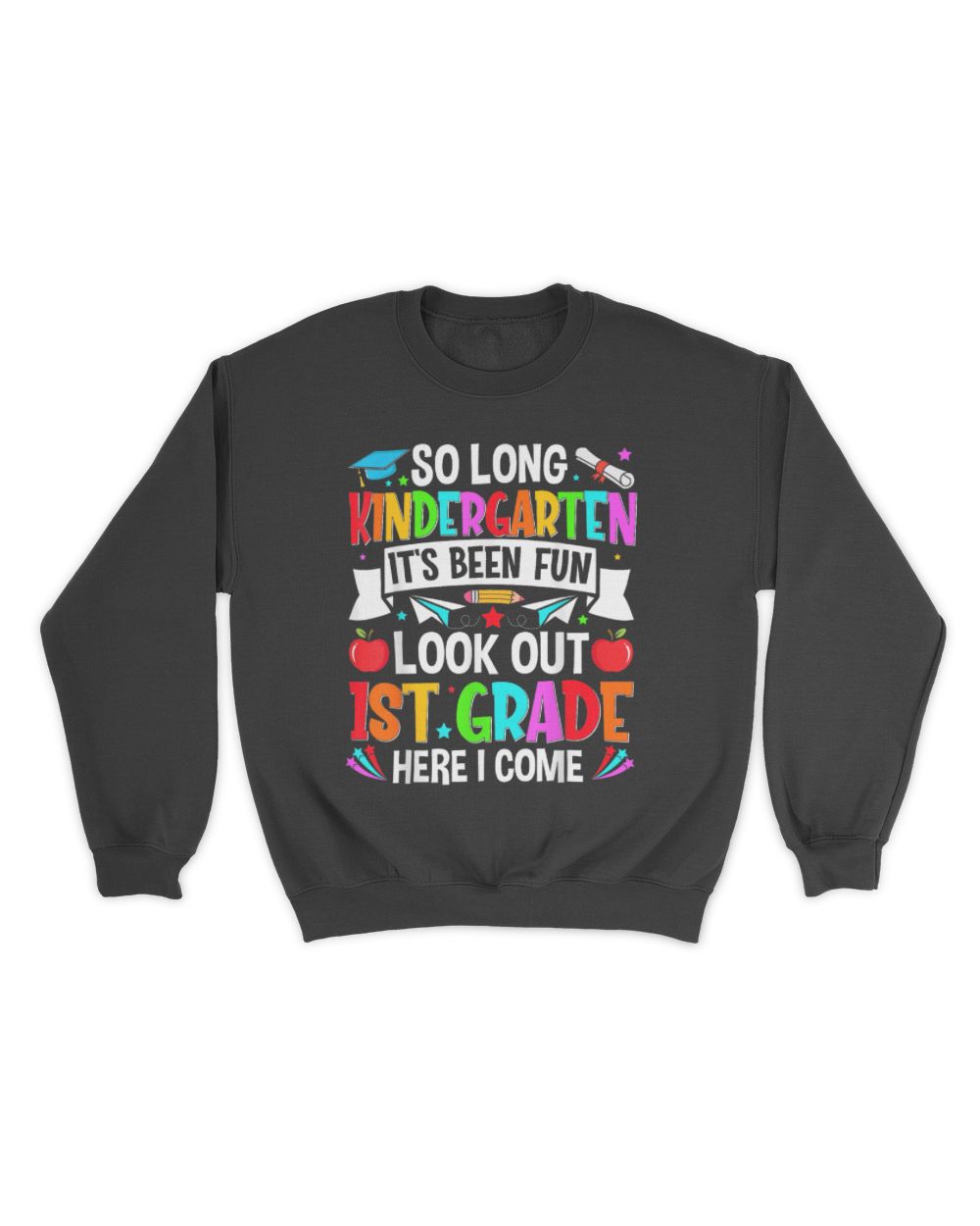 a01  Kindergarten Graduation Shirt 2025 Kids Boys Girls Graduate 1 aha280401 iu Unisex Sweatshirt black s