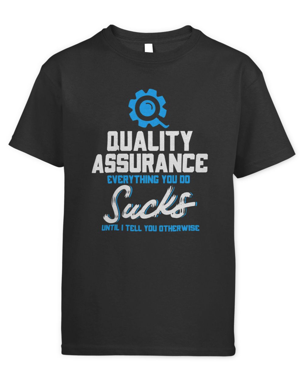 Quality Assurance Everything You Do Programmer QA Tester Kids Standard T-Shirt black xs