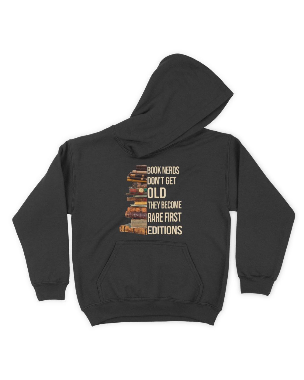 BOOK NERDS DON'T GET OLD. THEY BECOME RARE FIRST EDITIONS Kids Pullover Hoodie black xs