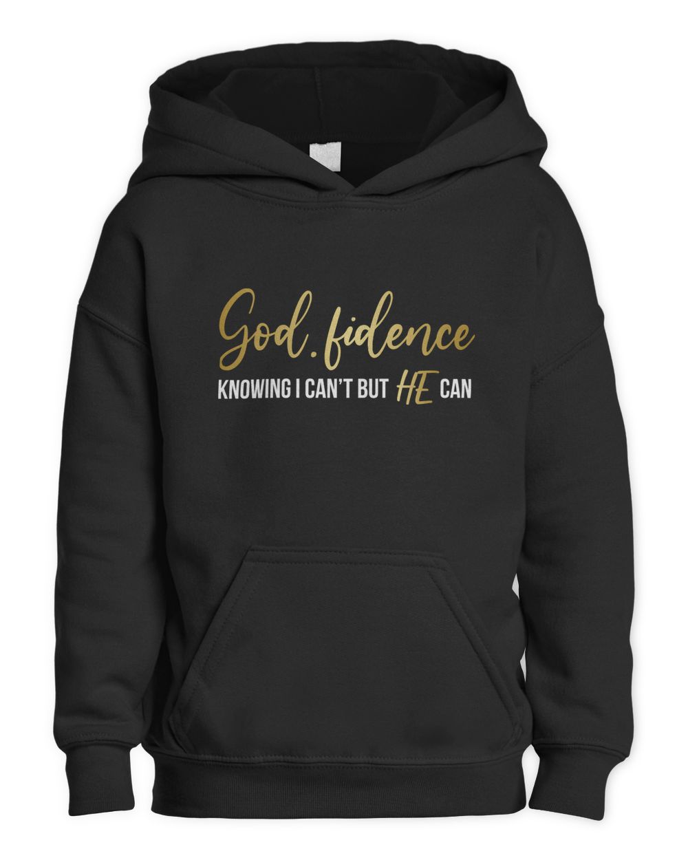 God Fidence Knowing I Can't But HE Can Kids Pullover Hoodie black xs
