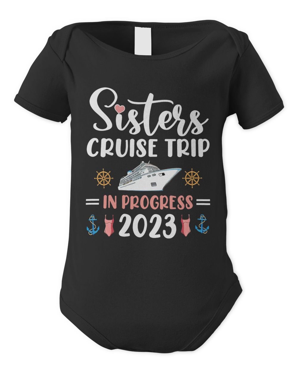 Sisters Cruise Trip In Progress 2023 Infant Short Sleeve Bodysuit black new born