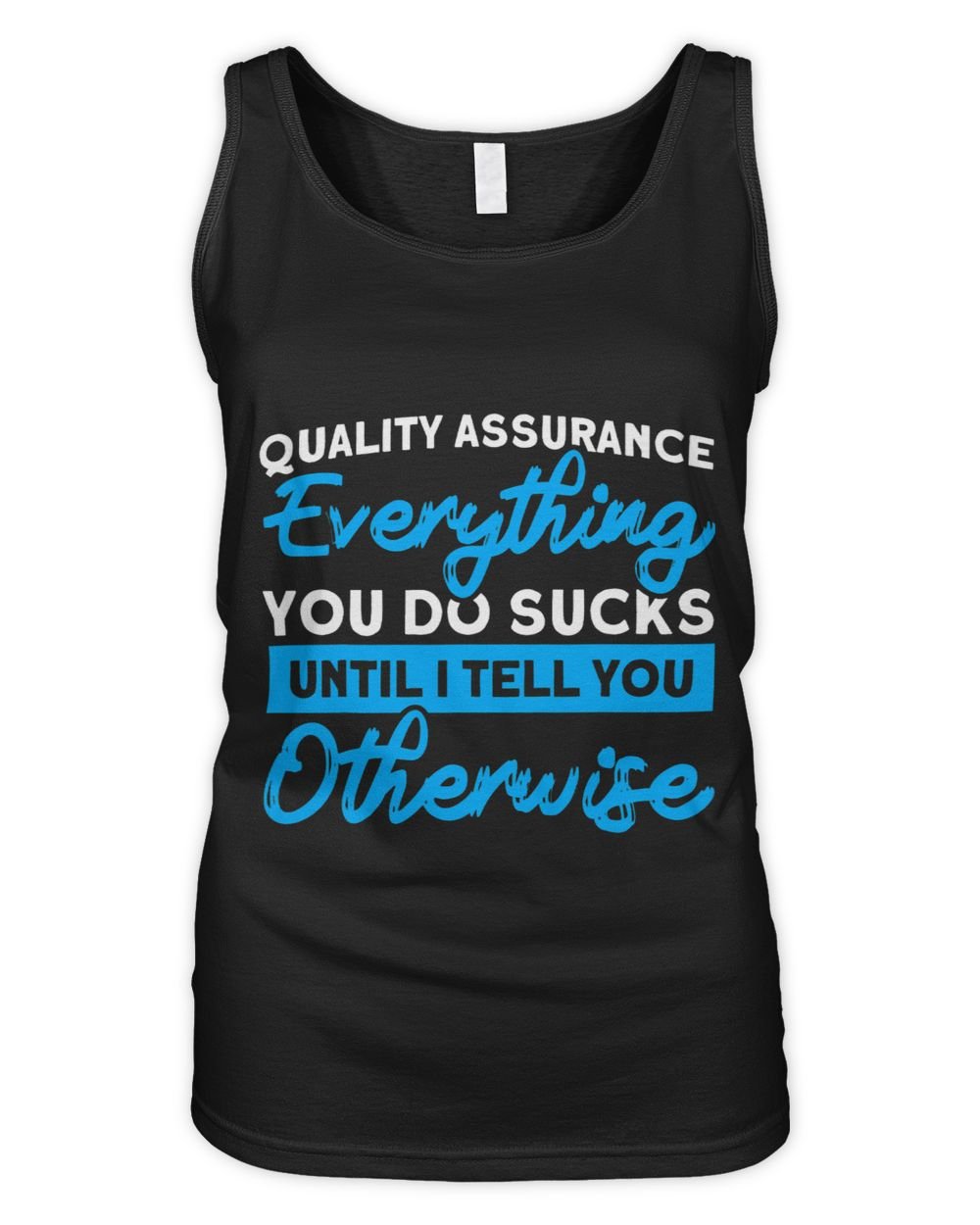 Quality assurance everything you do programmer QA tester 9 Women's Tank Top black s