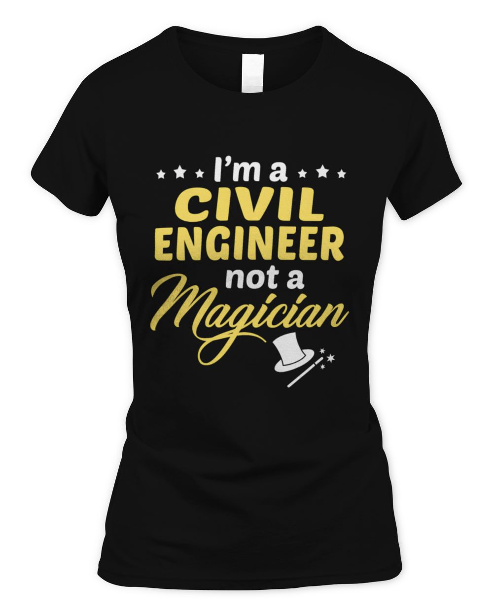 I'm A Civil Engineer Not A Magician Women's Standard T-Shirt black s