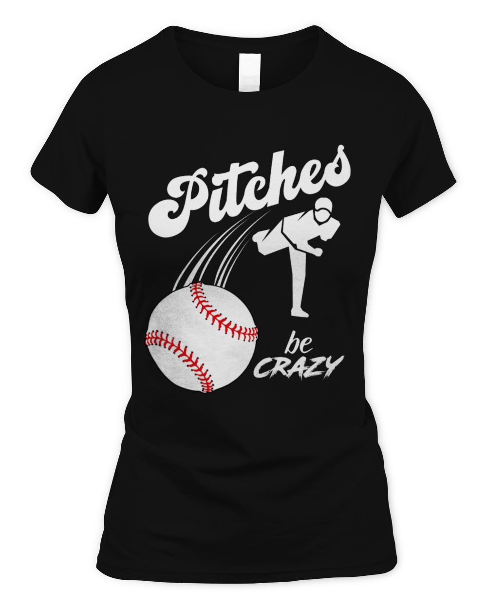 Cute Baseball Pitcher Softball Pitcher Pitches Be Crazy 2 Women's Standard T-Shirt black s