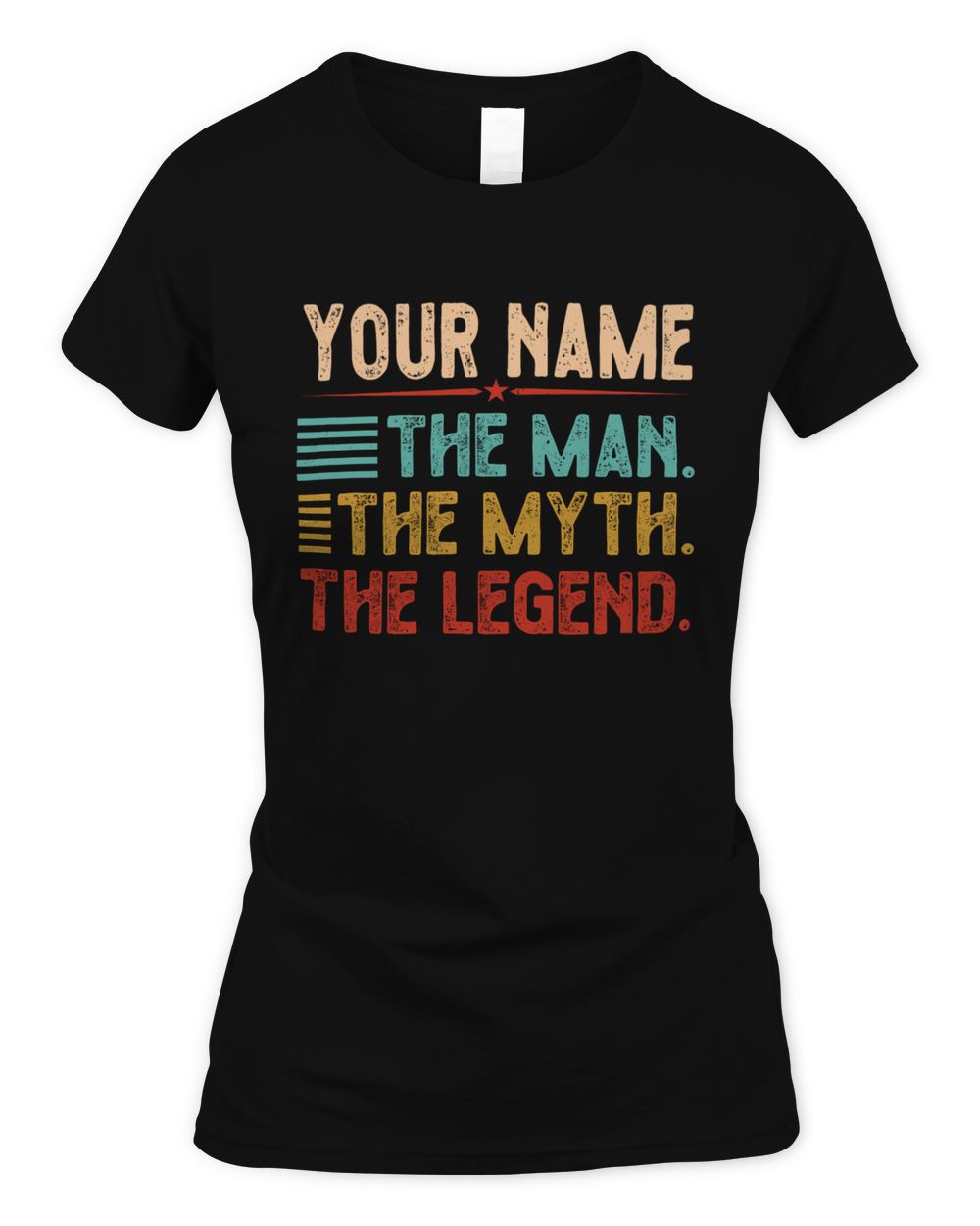YOUR NAME. The Man. The Myth. The Legend. Great personalised T-Shirts Women's Standard T-Shirt black 