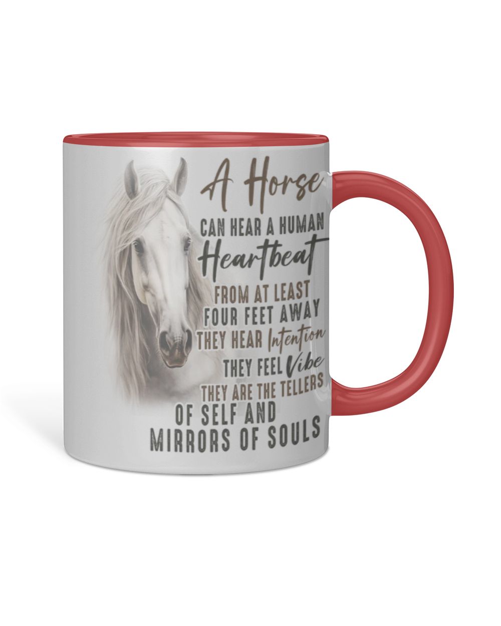 A Horse Can Hear A Human Heart Beat Accent Mug red-accent 11oz