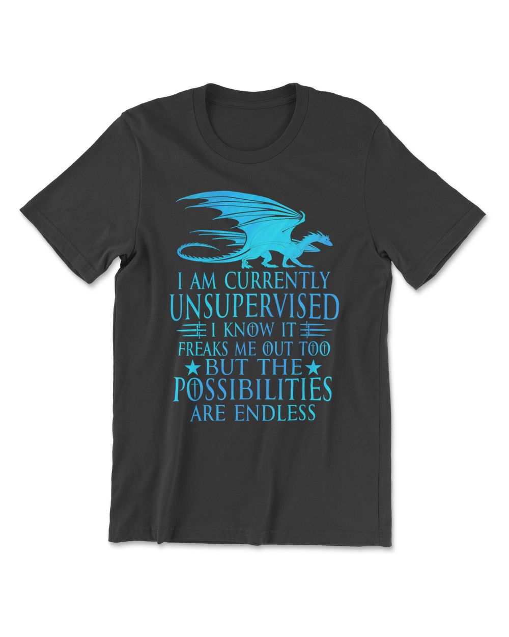 Dragon I Am Currently Unsupervised I Know It Freaks Me out Too but the Possibilities Are Endless Funny Drag Dragon Magical Men's Premium Tshirt black s