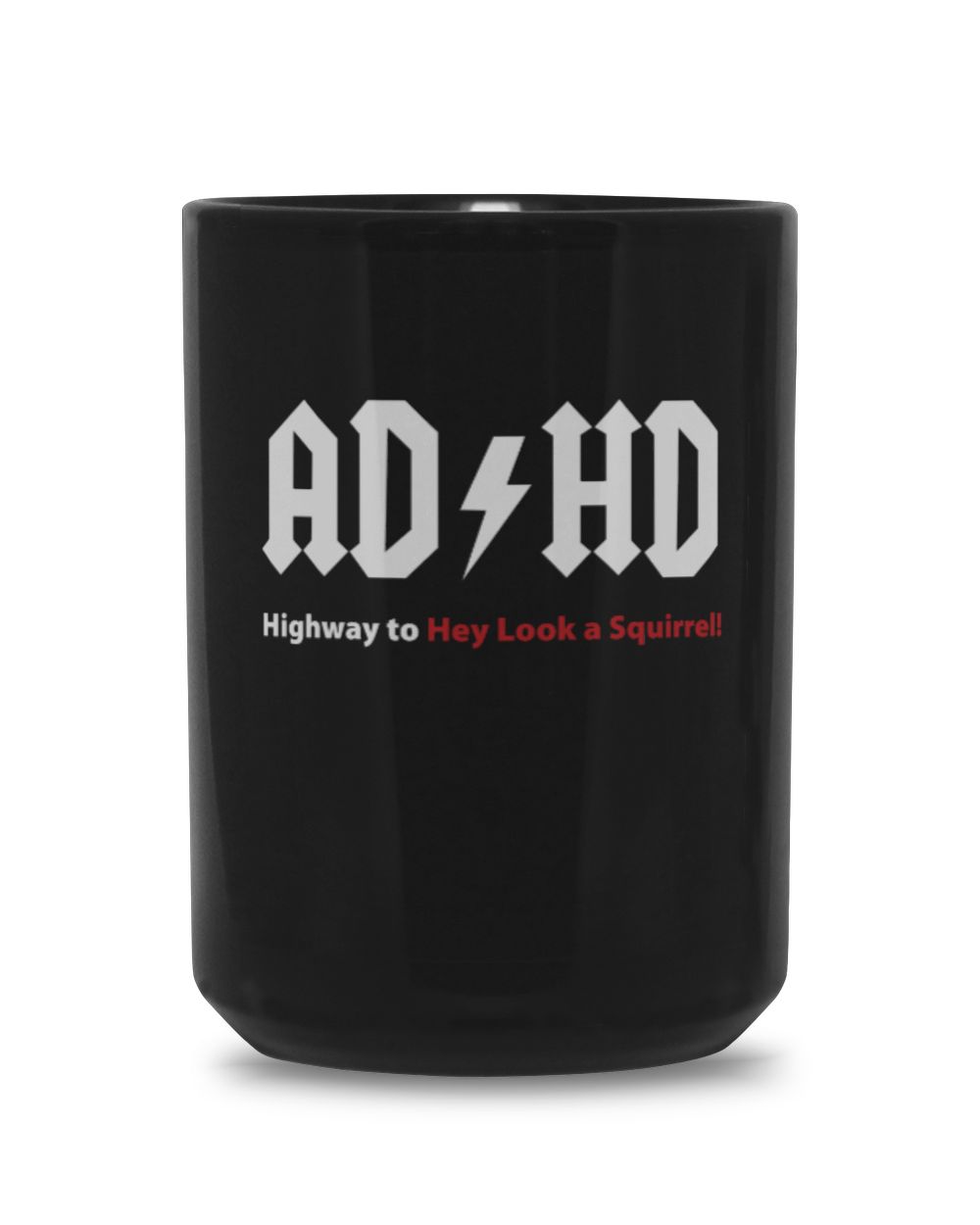 Highway To Hey Look A Squirrel Black Mug 15oz black 15oz