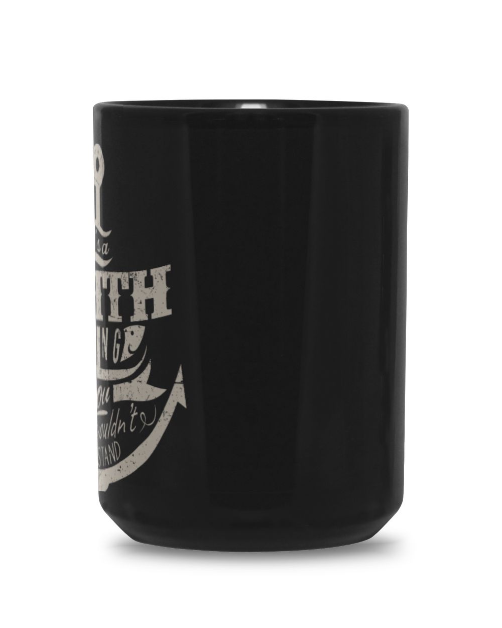 It's a Smith thing you wouldn't understand Black Mug 15oz black 15oz