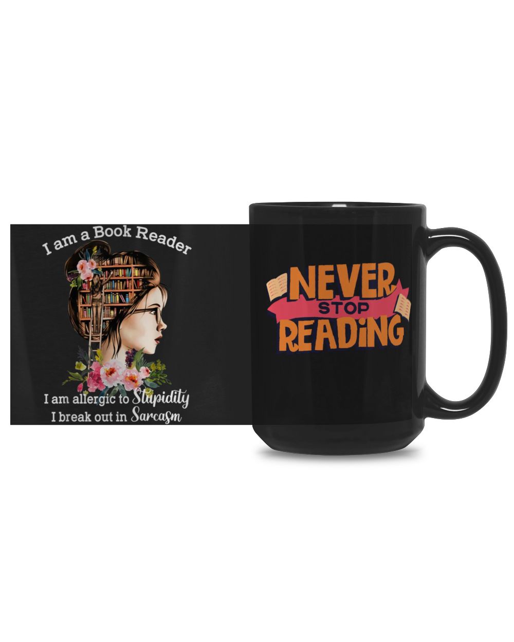I Am A Book Reader I Am Allergic To Stupidity I Break Out In Sarcasm mug Black Mug 15oz black 15oz