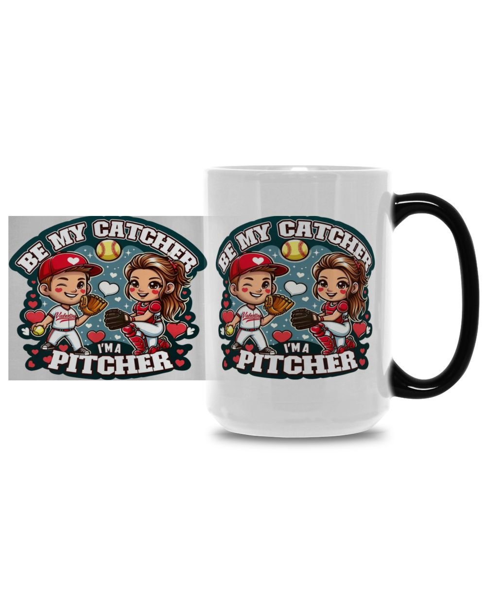 Valentine Mug- For Softball Lovers- Softball Mug Gifts- Be My Catcher I'm A Pitcher Magic Mug 15oz white 15oz