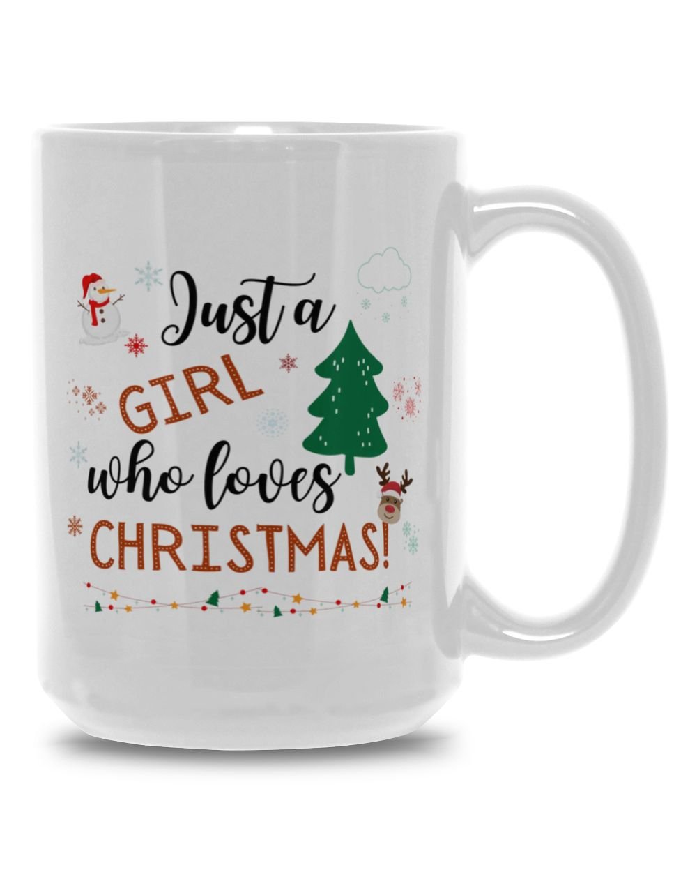 Just a Girl who loves Christmas Mug White Mug 15oz white 15oz