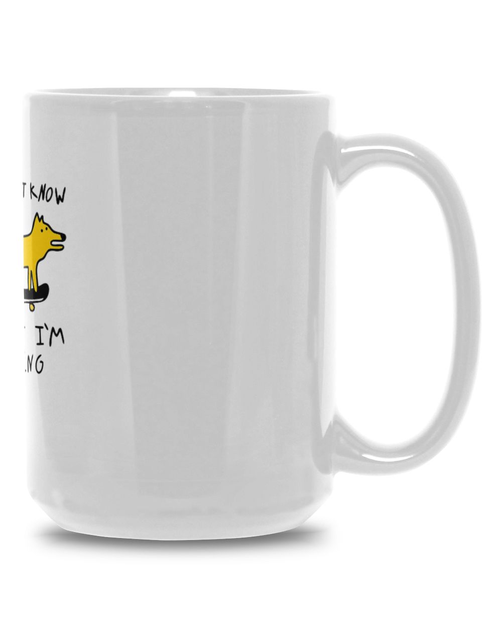 I Don't Know What I'm Doing White Mug 15oz white 15oz