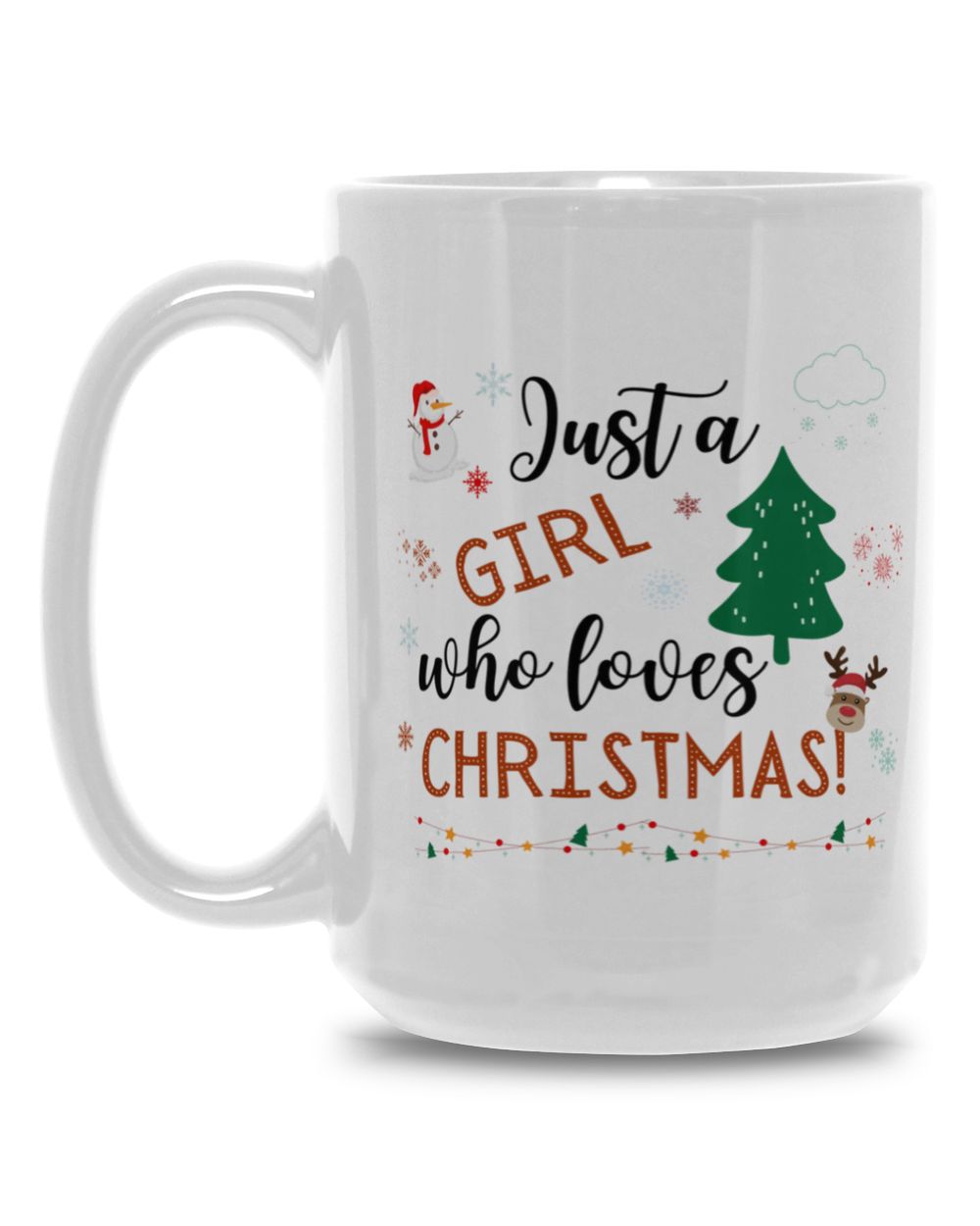 Just a Girl who loves Christmas Mug White Mug 15oz white 15oz