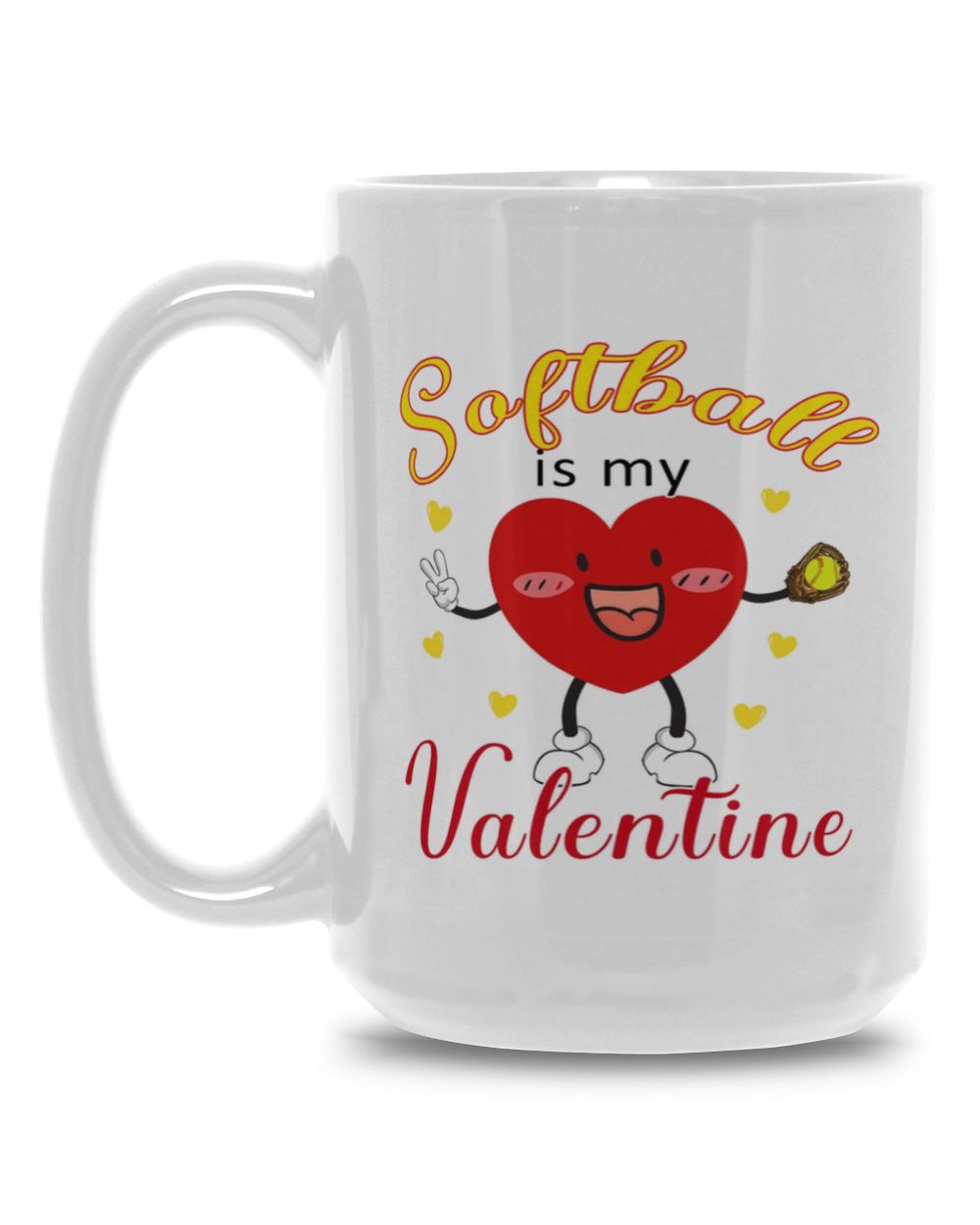 Softball Is My Valentine Mug- Valentine Mugs- Softball Mugs White Mug 15oz white 15oz