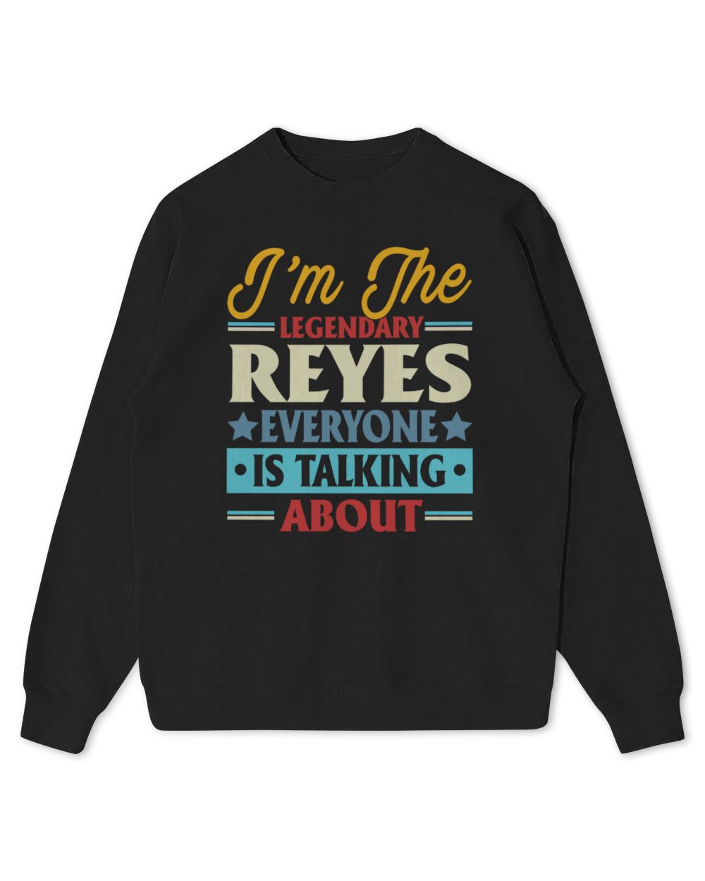 I'm the legendary Reyes everyone is talking about Kids Standard Sweatshirt black xs