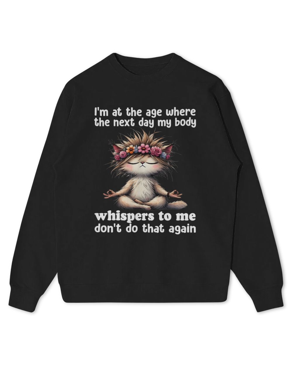 Im at the age where the next day my body whisper to me TShirt