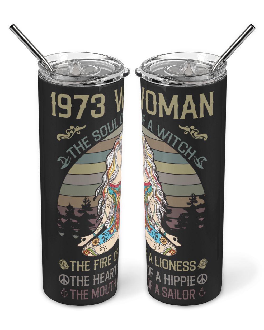 1973 The Woman The Soul Of A Witch The Fire Of A Lioness Skinny Tumbler black 20oz