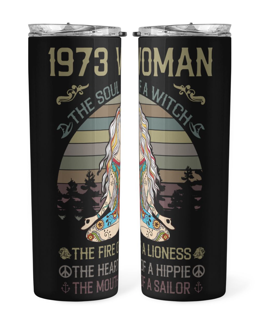 1973 The Woman The Soul Of A Witch The Fire Of A Lioness Skinny Tumbler black 20oz