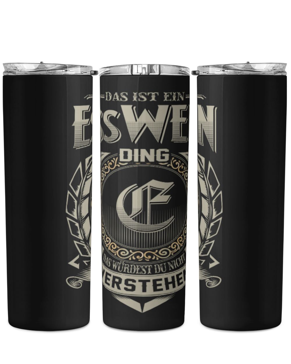 Das Ist Ein Esswein Ding, Das Würdest Du Nicht Verstehen, Name-Shirt DE10 Skinny Tumbler black 20oz