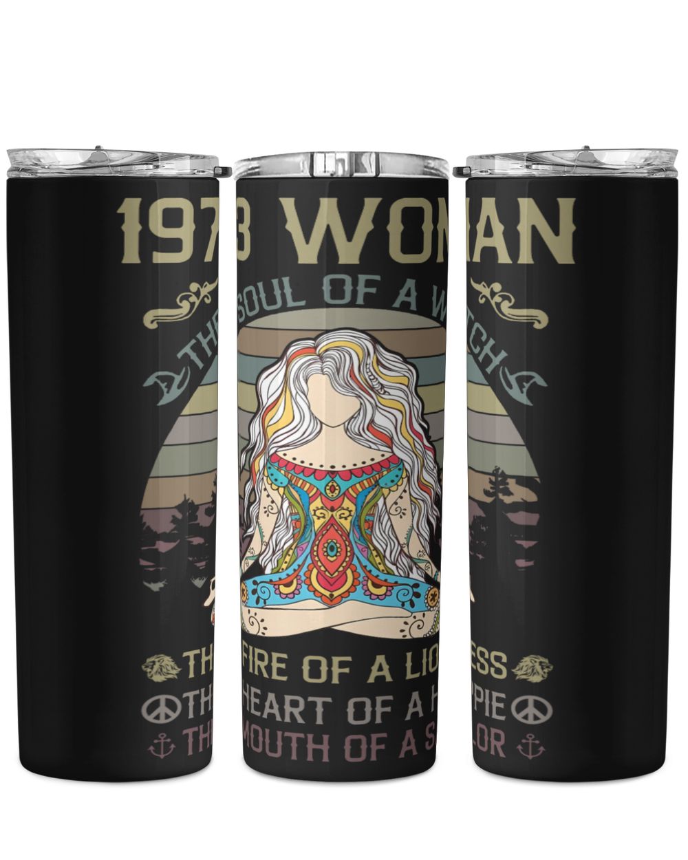 1973 The Woman The Soul Of A Witch The Fire Of A Lioness Skinny Tumbler black 20oz
