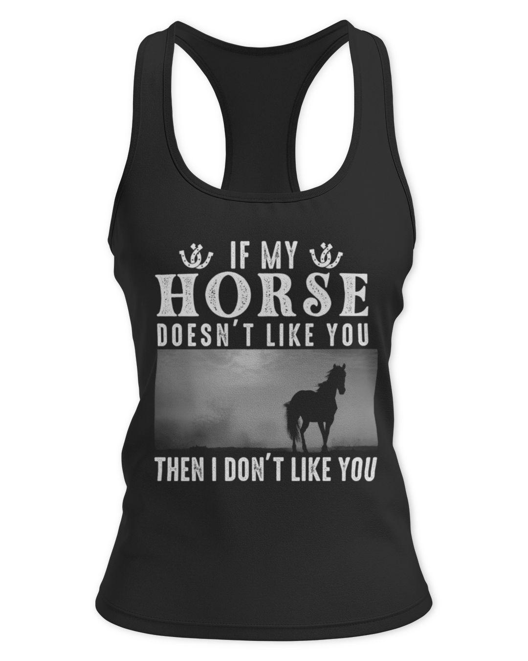 If My Horse Doesnt Like You Then I Dont Horse Lover If My Horse Doesnt Like You Then I Dont Horse Lover