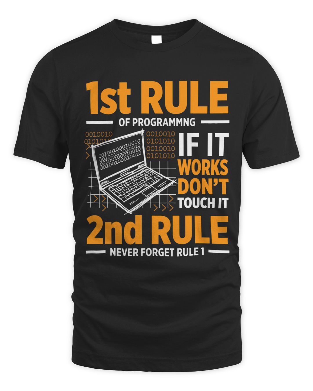 Mens 1st Rule Of Programming If It Works Dont Touch It | Vetsty.com ...