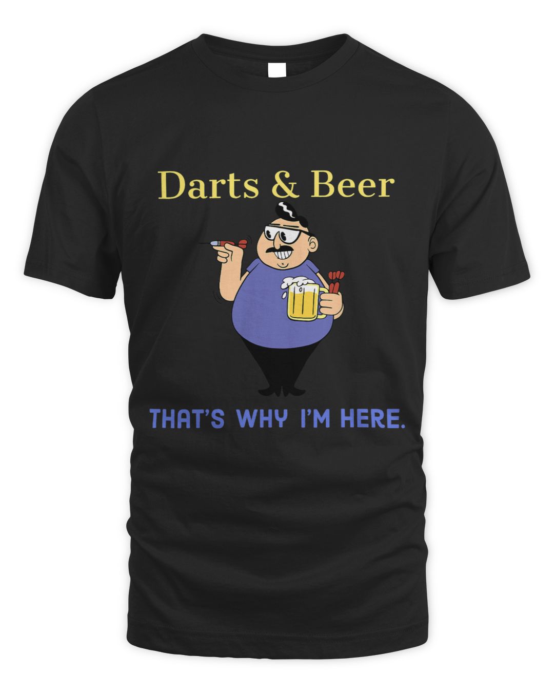 Beer Darts and Beer That’s Why I’m Here Bar Pub Dart Player funny