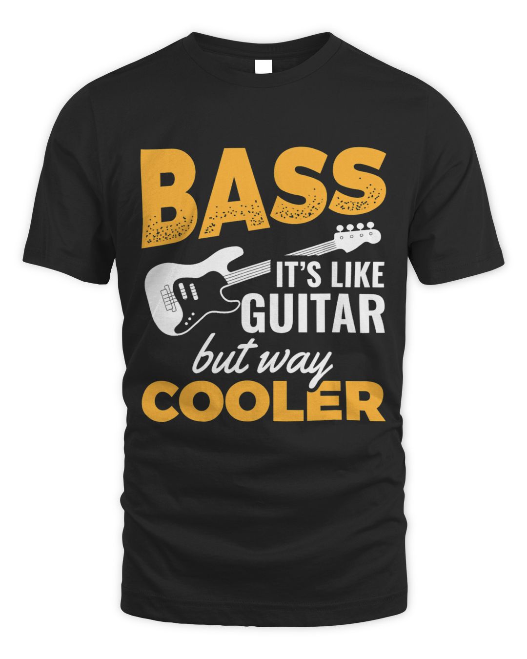 Guitar Lover Bass Is Like Guitar But Way Cooler Bassist Bass Player