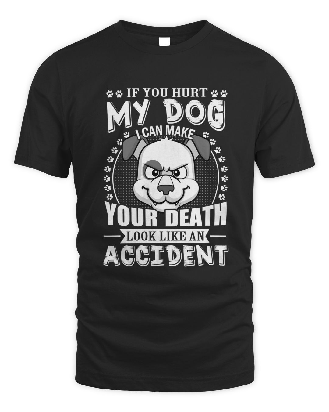 You Hurt My Dog Tees Dog Lover