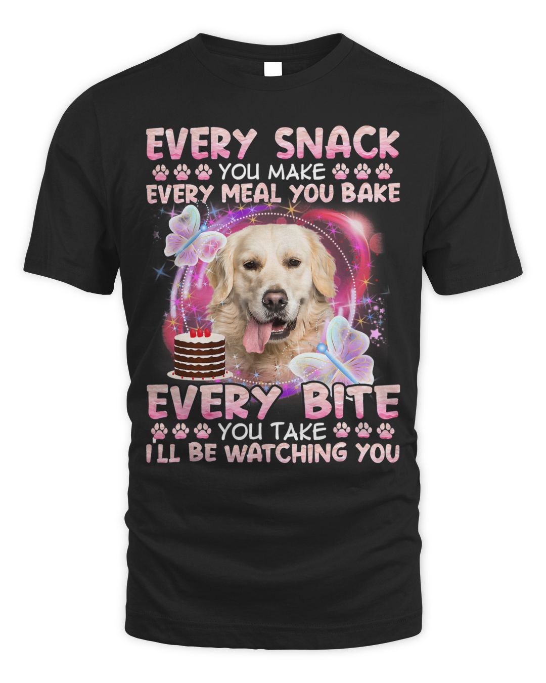 Golden Retriever Goldie Dog Every Snack You Make Every Meal You Bake 