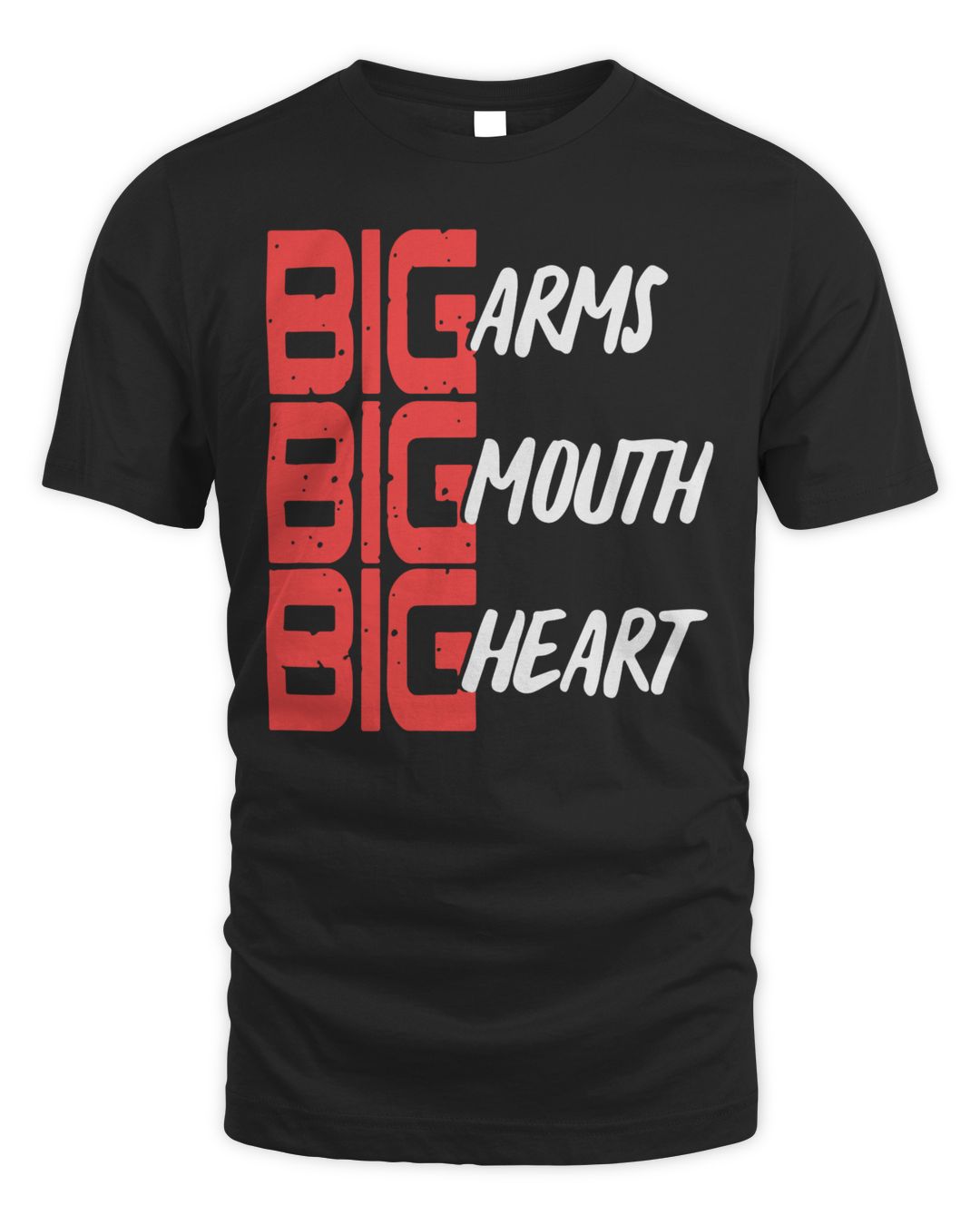 Official Big Arms Big Mouth Big Heart Shirt