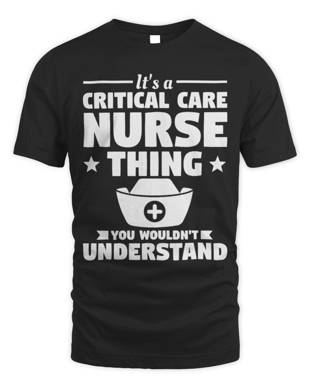 It's a Critical Care Nurse Thing You Wouldn't Understand